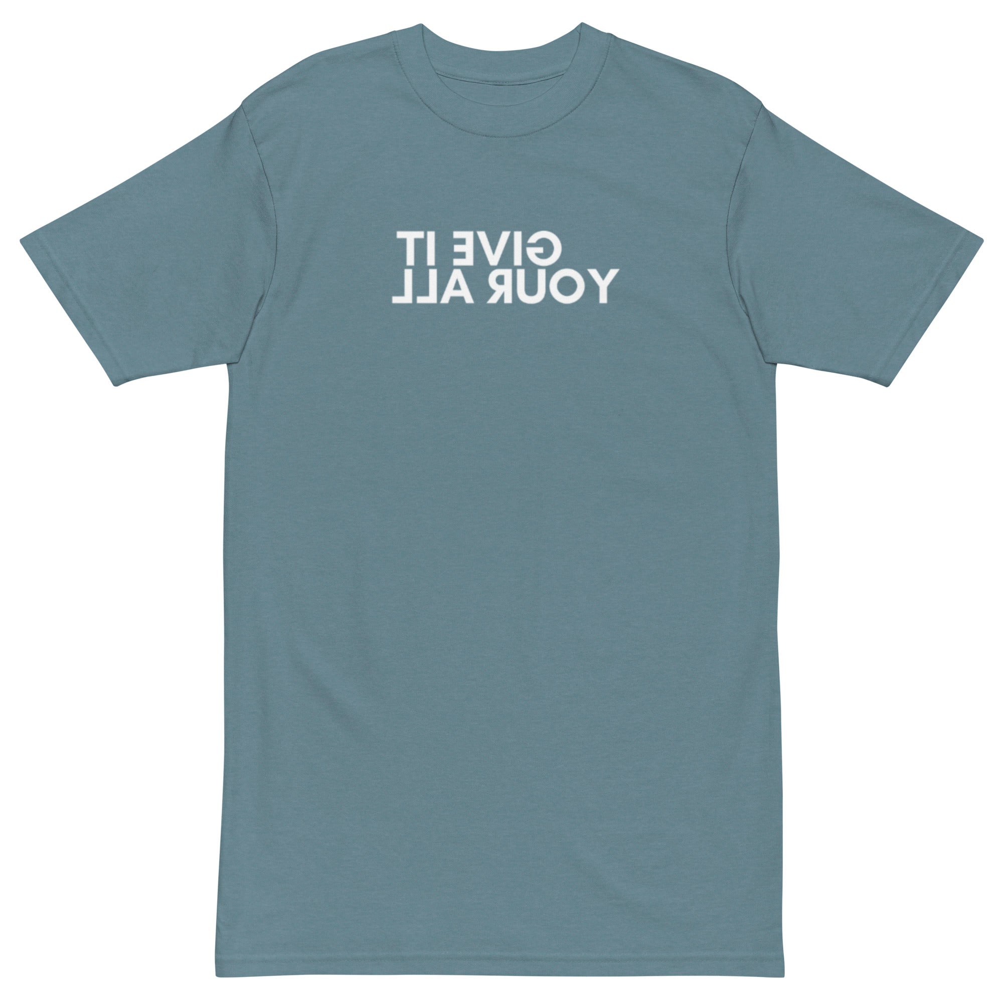 Give It Your All T-shirt
