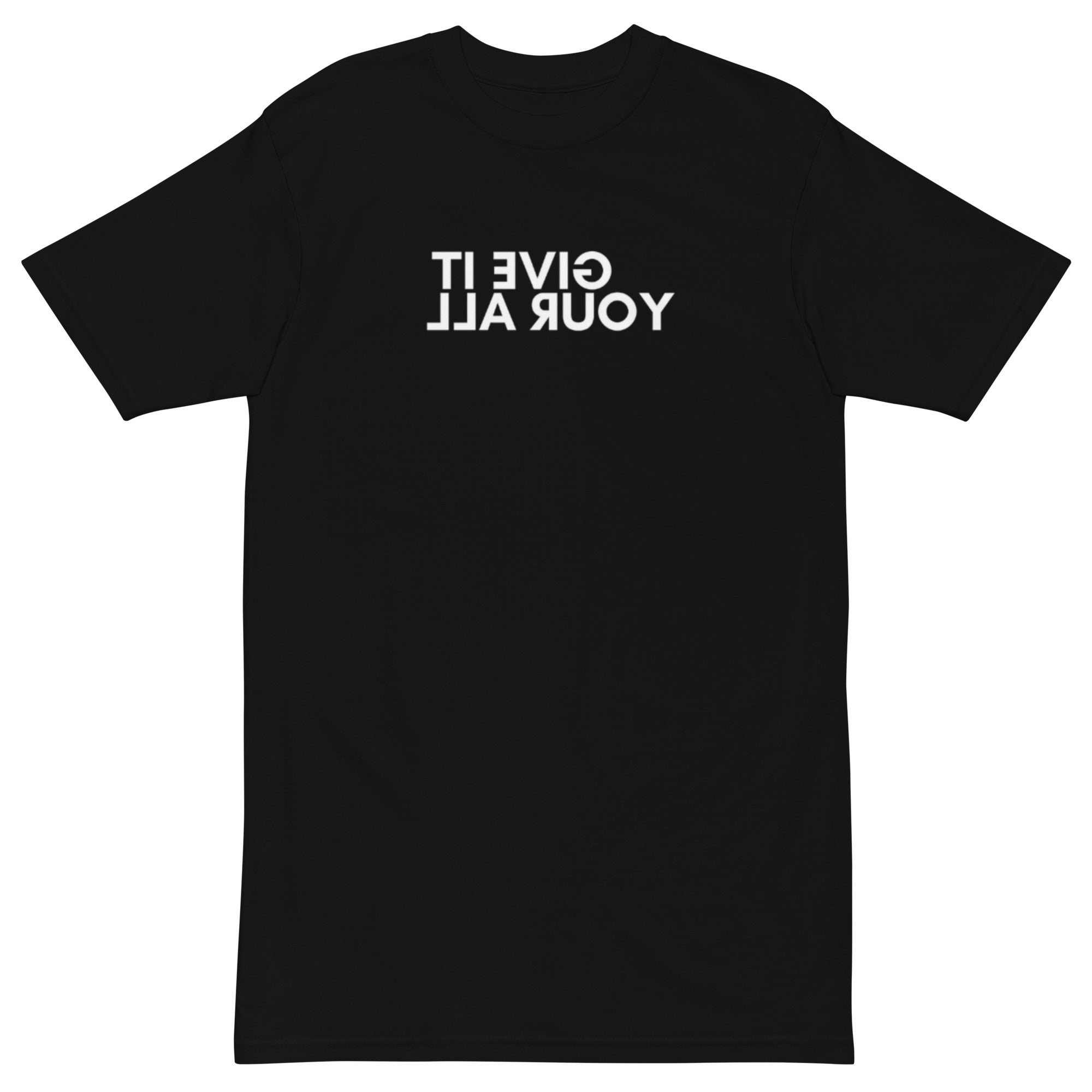 Give It Your All T-shirt