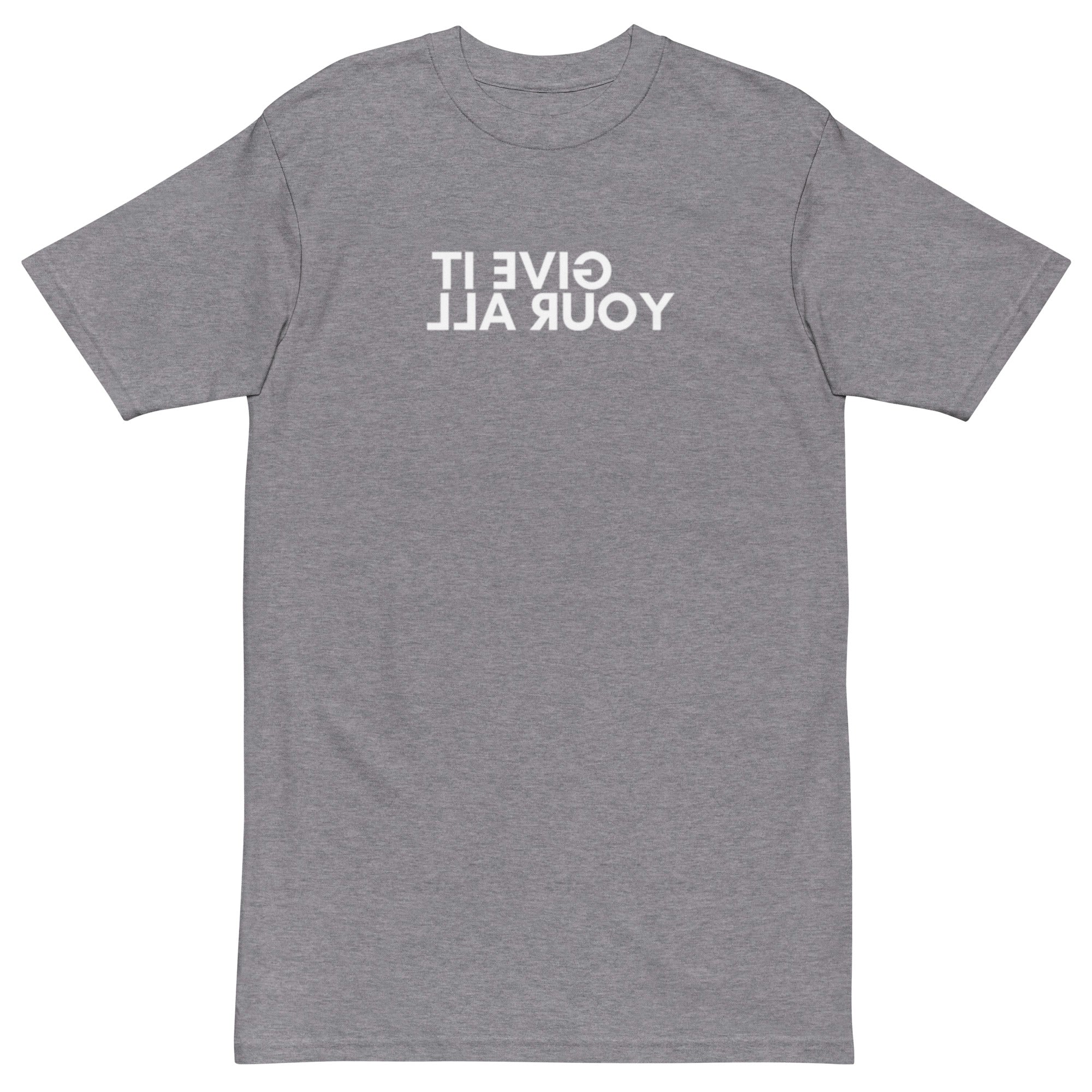 Give It Your All T-shirt