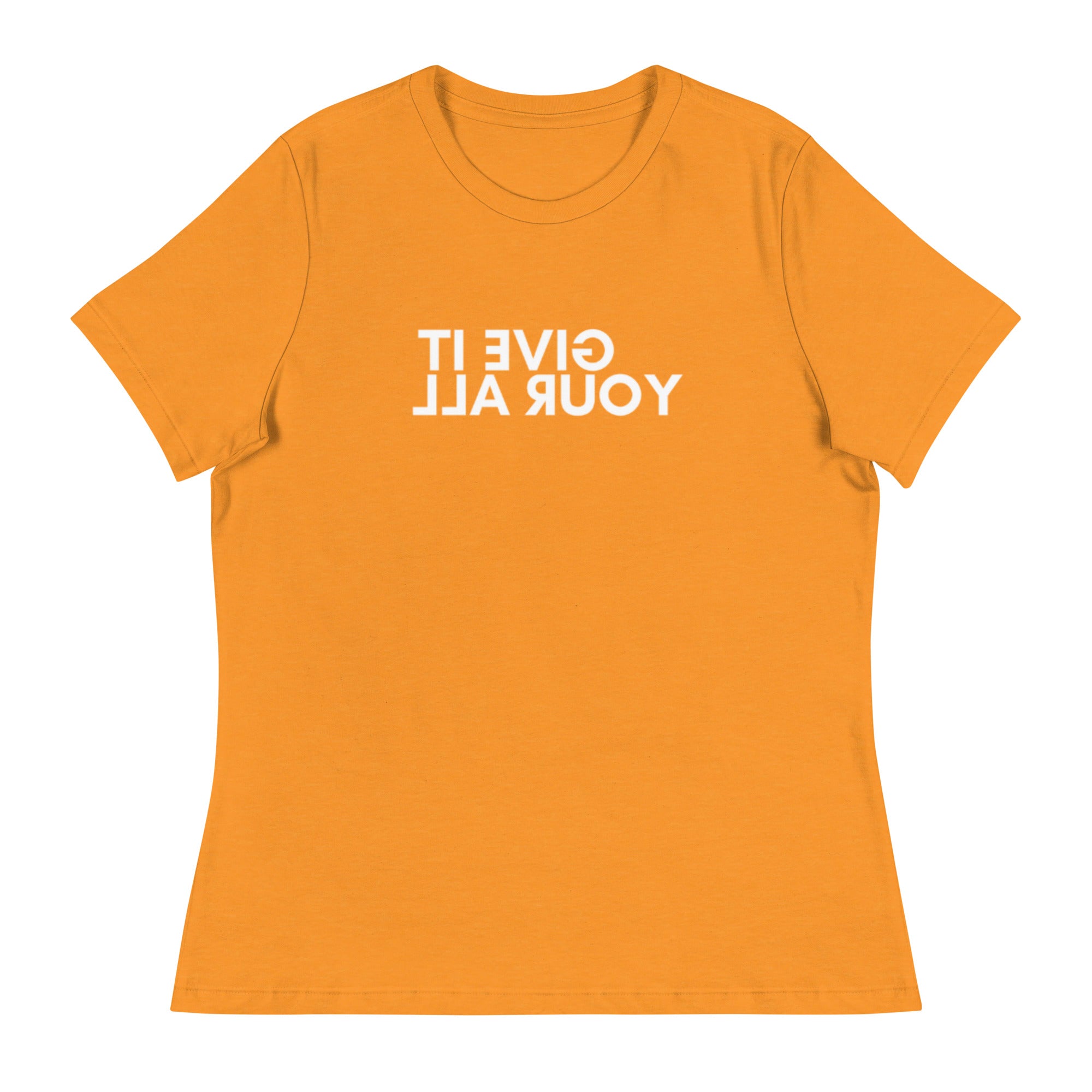 Women's Give It Your All T-Shirt