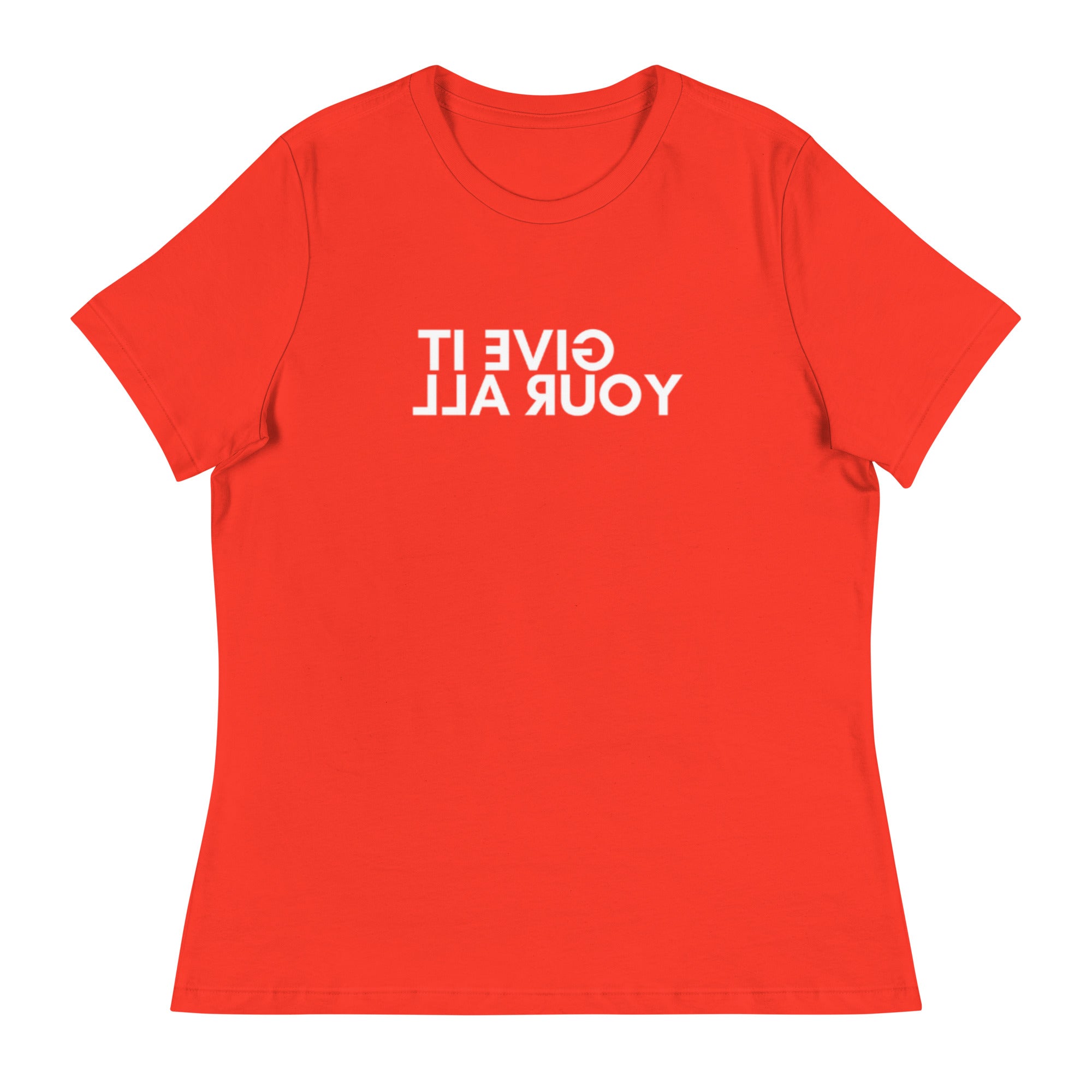 Women's Give It Your All T-Shirt